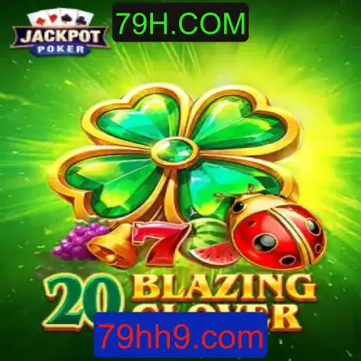 Descubra o Excitante Jogo 20BlazingClover